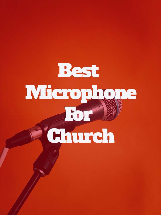 Best Microphone For Church