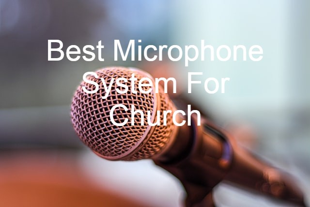 Best Microphone System For Church