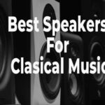 Best Speakers For Classical Music