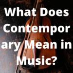 What Does Contemporary Mean in Music?