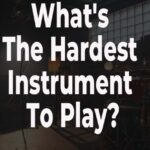 What's The Hardest Instrument To Play
