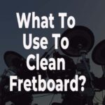 what to use to clean fretboard