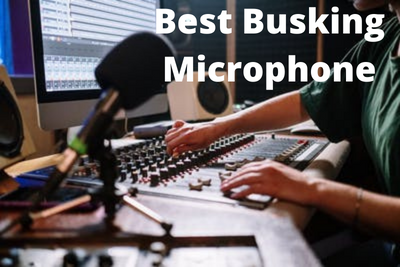 Best Busking Microphone