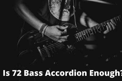 Is 72 Bass Accordion Enough?