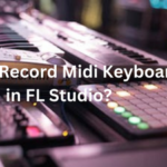 How to Record Midi Keyboard in FL Studio?