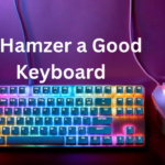 Is Hamzer a Good Keyboard