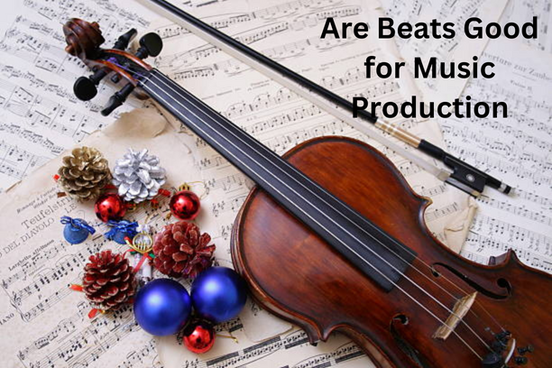 Are Beats Good for Music Production