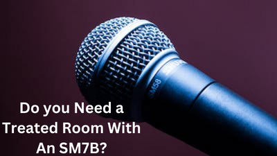 Do you Need a Treated Room With An SM7B?