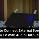 How to Connect External Speakers to TV With Audio Output?