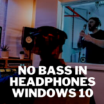 No Bass in Headphones Windows 10