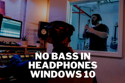 No Bass in Headphones Windows 10