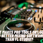 What Makes Pro Tools or Logic Pro Better Mixing Software Than FL Studio?