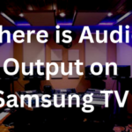Where is Audio Output on Samsung TV