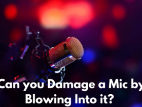 Can you Damage a Mic by Blowing Into it?