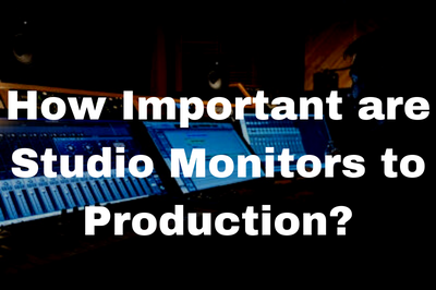 How Important are Studio Monitors to Production?
