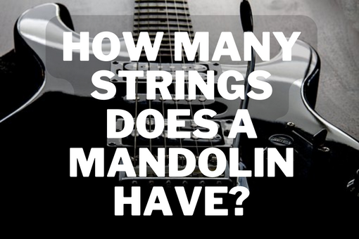 How Many Strings Does a Mandolin Have?