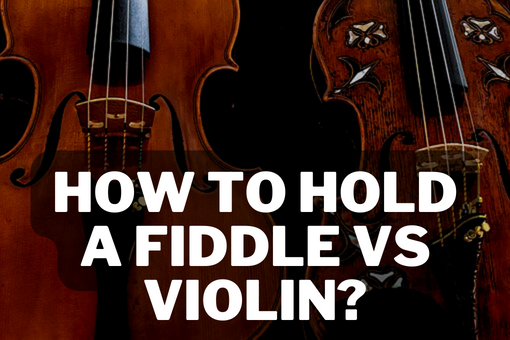 How to Hold a Fiddle vs Violin?