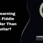 Is Learning the Fiddle Harder Than Guitar?