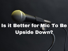 Is it Better for Mic To Be Upside Down?