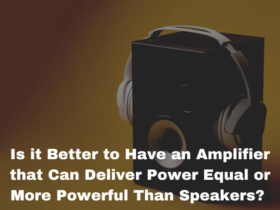 Is it Better to Have an Amplifier that Can Deliver Power Equal or More Powerful Than Speakers?