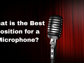 What is the Best Position for a Microphone?