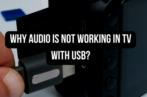 Why Audio is Not Working in TV with USB?