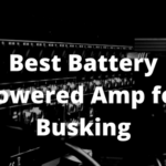 Best Battery Powered Amp for Busking