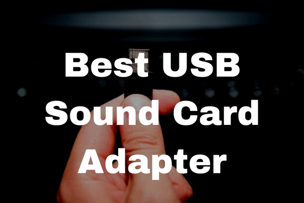 Best USB Sound Card Adapter