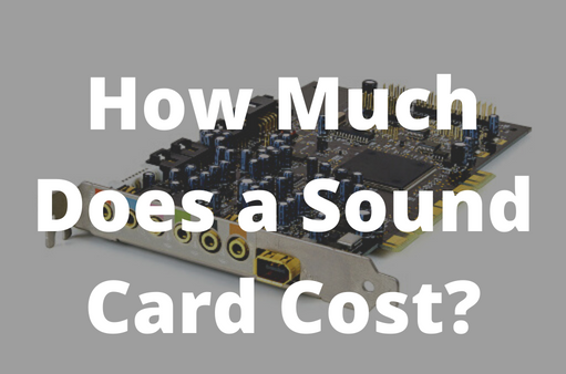 How Much Does a Sound Card Cost?