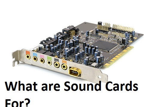 What are Sound Cards For?