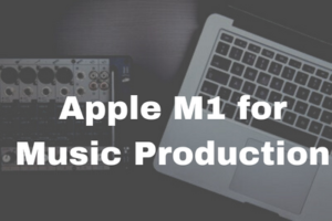 Apple M1 for Music Production