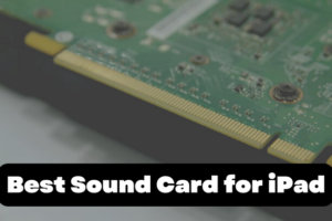 Best Sound Card for iPad
