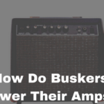 How Do Buskers Power Their Amps?